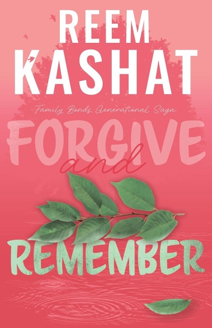 Forgive And Remember: The Family Bonds Saga