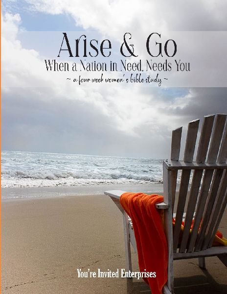 Arise & Go: When a Nation in Need, Needs You