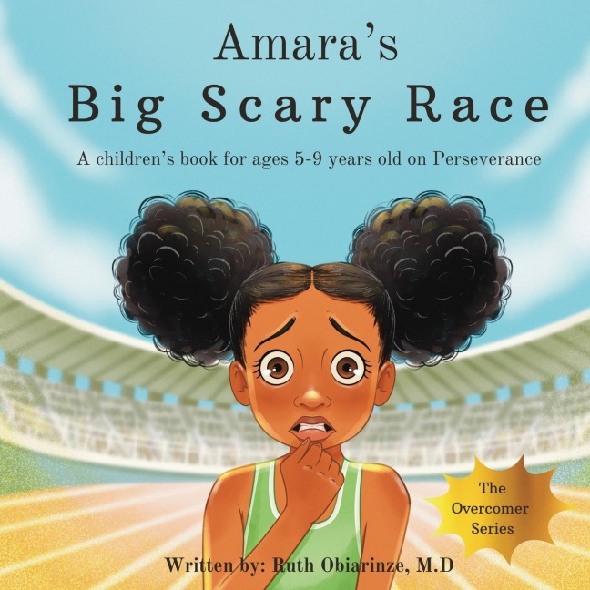 Amaras Big Scary Race: A childrens book for ages 5-9 years old on Perseverance