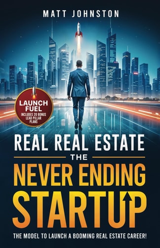 The Never Ending Startup The Model To Launch A Booming Real Estate Career