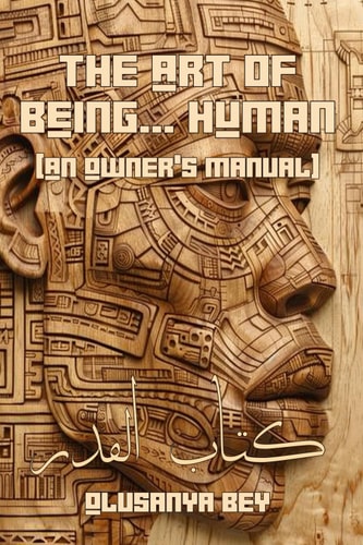 The Art of BEing HUman An Owner's Manual