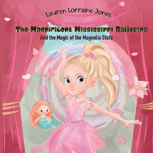 The Magnificent Mississippi Ballerina: And the Magic of the Magnolia State