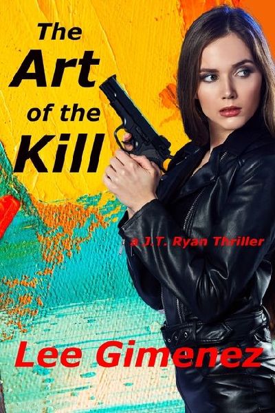 The Art of the Kill: a J.T. Ryan Thriller