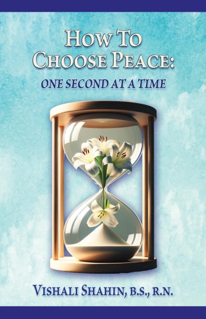 How to Choose Peace: One Second At a Time