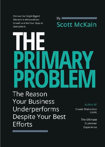 The Primary Problem: The Reason Your Business Underperforms Despite Your Best Efforts