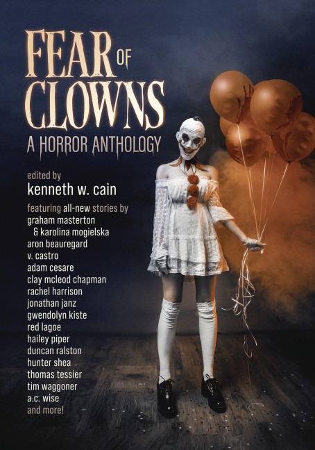 Fear of Clowns A Horror Anthology: Coulrophobia Stories