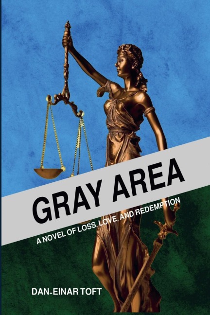 Gray Area: A novel of loss, love, and  redemption