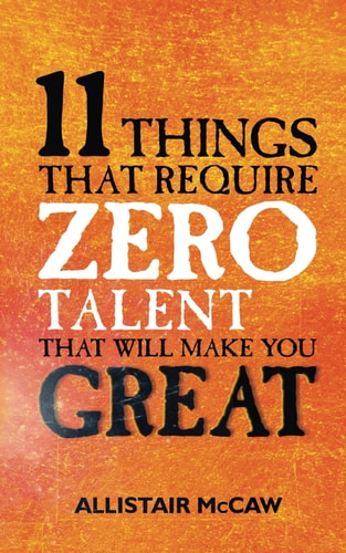 11 Things That Require ZERO Talent That Will Make You GREAT