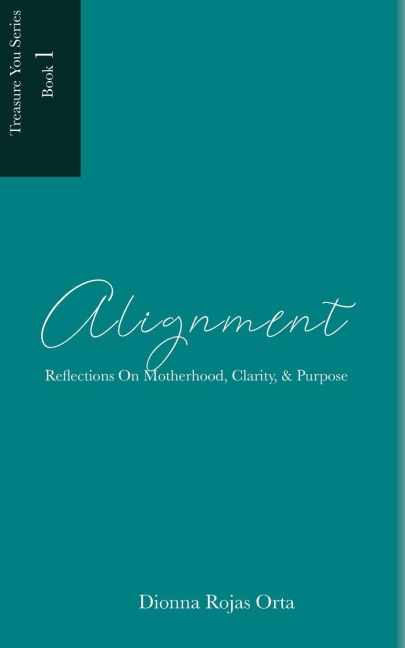 Alignment: Reflections on Motherhood, Clarity, & Purpose