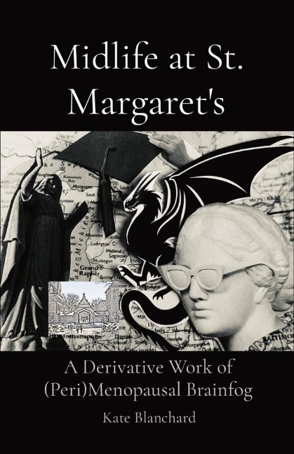 Midlife at St. Margarets: A Derivative Work of (Peri)Menopausal Brainfog