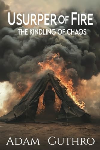 Usurper of Fire: The Kindling of Chaos