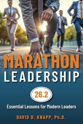 Marathon Leadership The 26.2 Essential Lessons for Modern Leaders