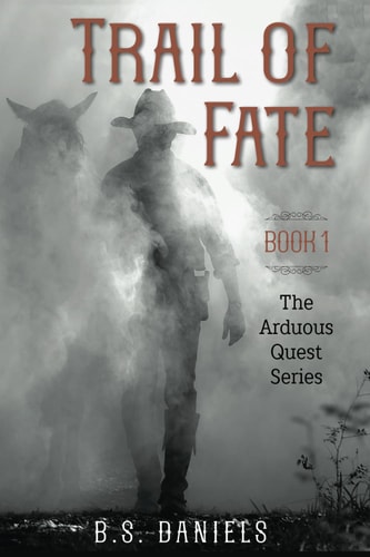 Trail of Fate The Arduous Quest Series (Book 1 Western Adventure Novels)
