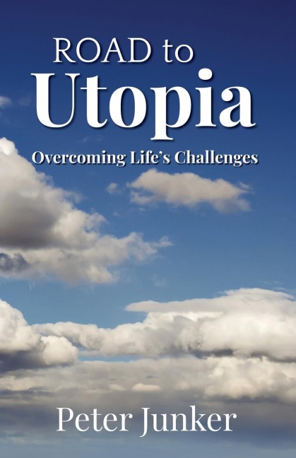 Road to Utopia: Overcoming Lifes Challenges