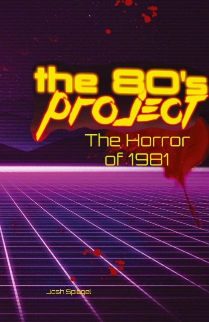 The 80s Project: The Horror of 1981