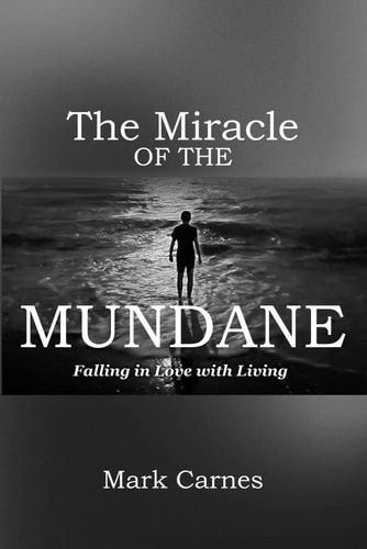 The Miracle of the Mundane Falling in Love with Living