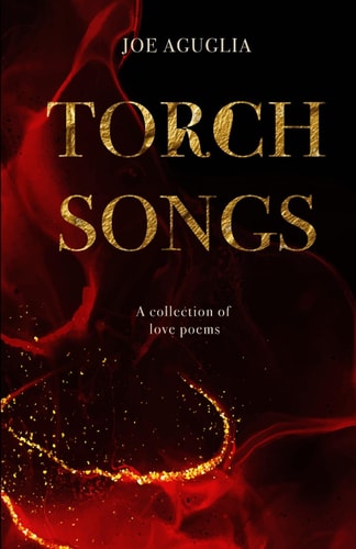 Torch Songs A Collection of Love Poems