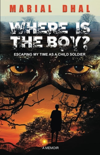 Where Is the Boy? Escaping My Time as a Child Soldier.