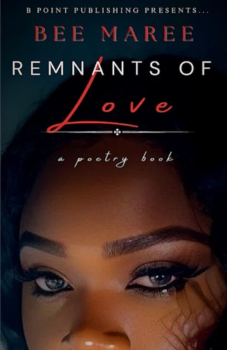 Remnants of Love A Poetry Book
