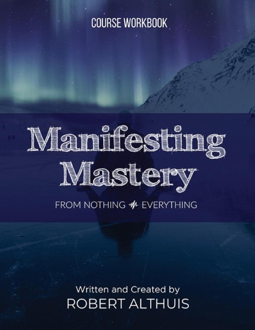 Manifesting Mastery: From Nothing Everything