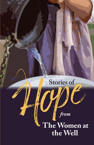 Stories of Hope From The Women at the Well