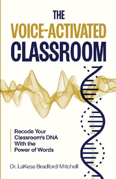 The Voice-Activated Classroom: Recode Your Classroom's DNA With the Power of Words