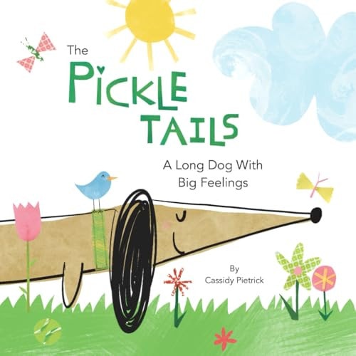 The Pickle Tails A Long Dog With Big Feelings