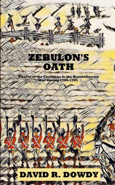 Zebulons Oath: A novel of the Carolinas in the Revolutionary War during 1780-1781