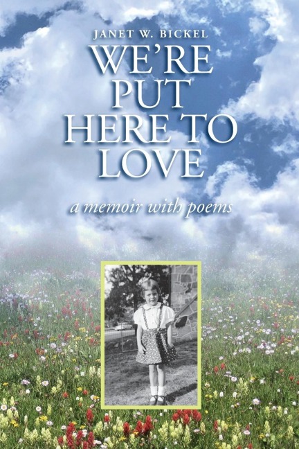 Were Put Here to Love: A Memoir with Poems