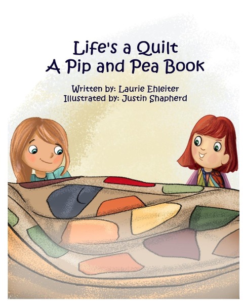 Lifes a Quilt A Pip and Pea Book