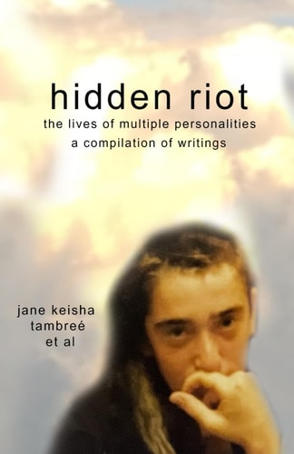 Hidden Riot The Lives of Multiple Personalities