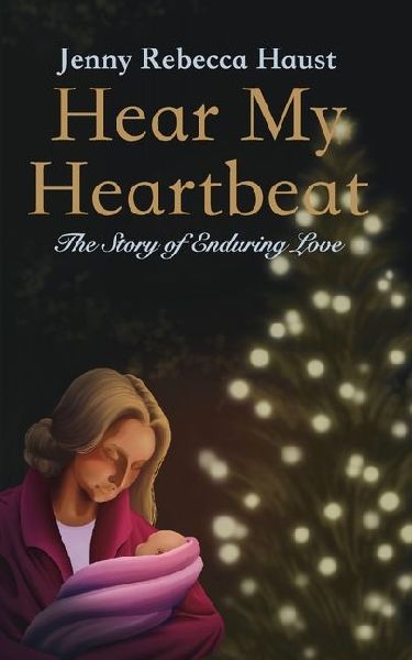 Hear My Heartbeat: The Story of Enduring Love