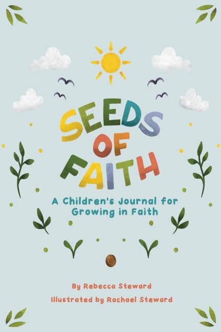 Seeds of Faith: A Childrens Journal for Growing in Faith