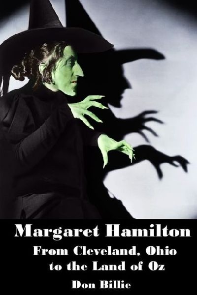 Margaret Hamilton: From Cleveland, Ohio to the Land of Oz