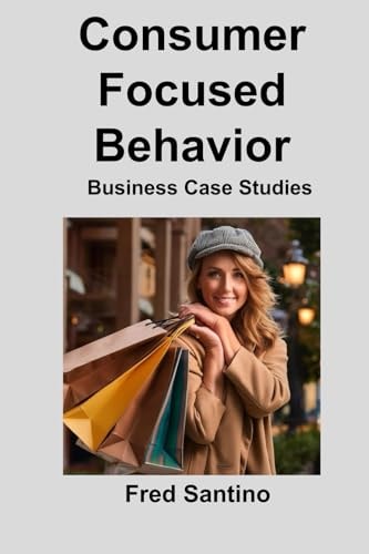 Consumer Focused Behavior Business Case Studies