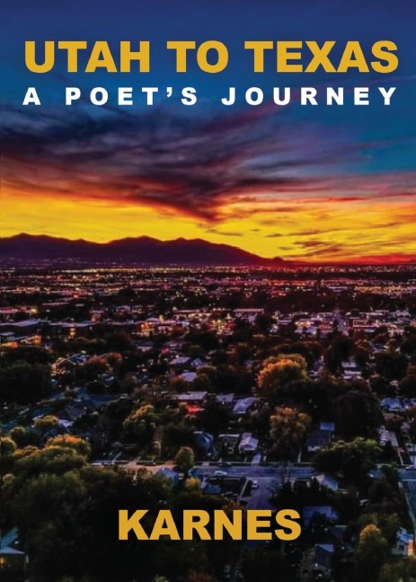 Utah to Texas: A Poets Journey