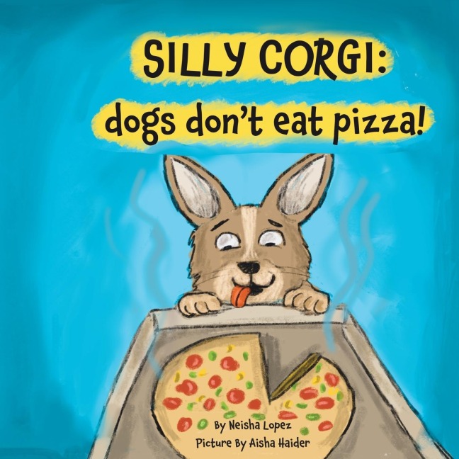 Silly Corgi: dogs dont eat pizza!