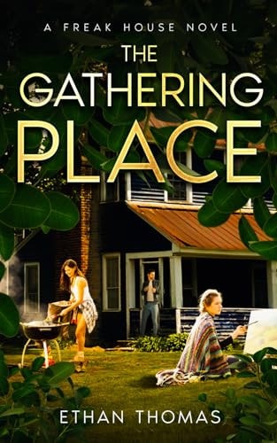 The Gathering Place A Freak House Novel