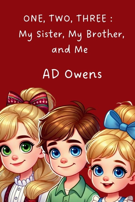 ONE, TWO, THREE: My Sister, My Brother, and Me