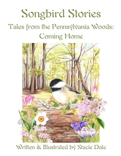 Songbird Stories Tales of the Pennsylvania Woods: Coming Home