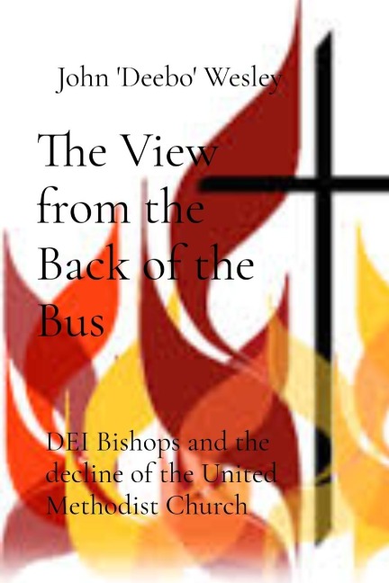 The View From the Back of the Bus: DEI Bishops and the Decline of the United Methodist Church in Post Modernity