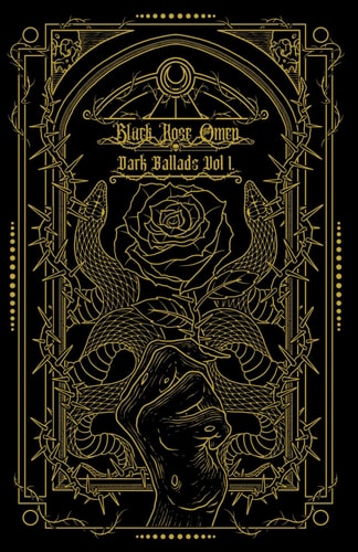 Black Rose Omen Dark Ballads, Vol 1