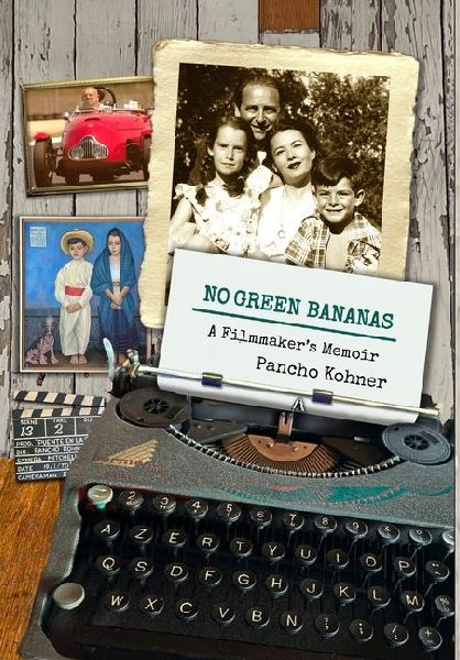 No Green Bananas: A Filmmaker's Memoir