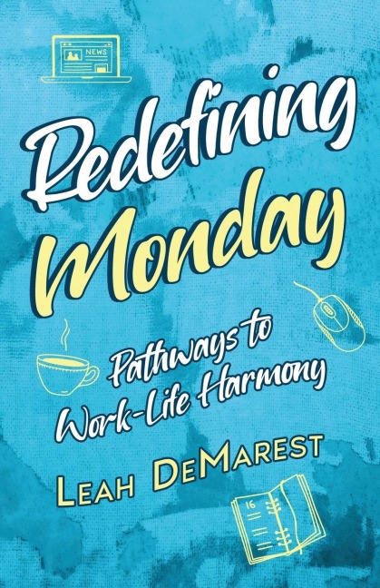Redefining Mondays Pathways to Work-Life Harmony