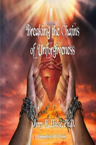 Breaking the Chains of Unforgiveness/Revised Edition