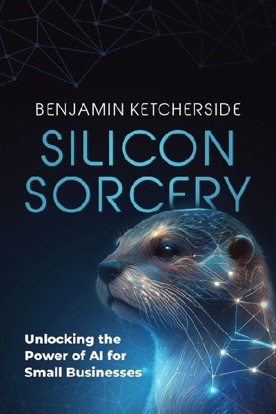 Silicon Sorcery: Unlocking the Power of AI for Small Business