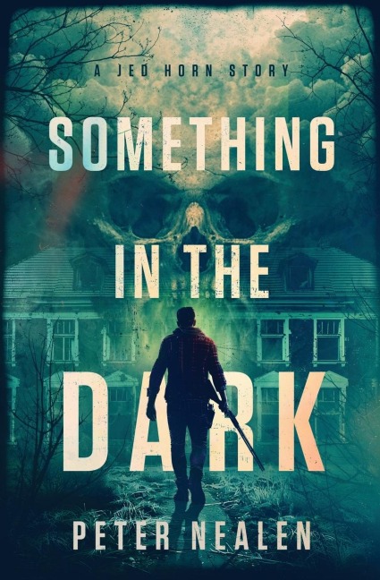 Something in the Dark: A Jed Horn Story