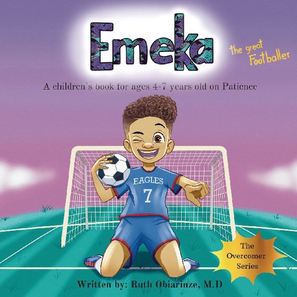 Emeka, the Great Footballer: A childrens book for ages 4-7 years old on Patience