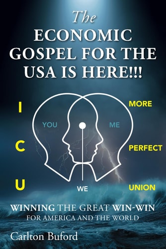 The Economic Gospel for the USA Is Here!!! Winning the Great Win-Win for America and the World