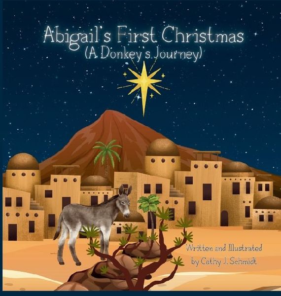 Abigails First Christmas (A Donkeys Journey)